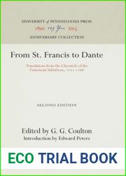 From St. Francis to Dante: Translations from the Chronicle of the Franciscan Salimbene, 1221-1288 (Anniversary Collection)