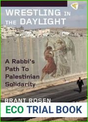 Wrestling in the Daylight: A Rabbi|s Path to Palestinian Solidarity