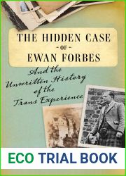 The Hidden Case of Ewan Forbes: And the Unwritten History of the Trans Experience