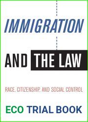 Immigration and the Law: Race, Citizenship, and Social Control