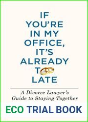 How to Stay in Love: A Divorce Lawyer|s Guide to Staying Together