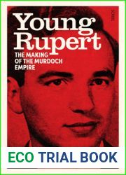 Young Rupert: The Making of the Murdoch Empire