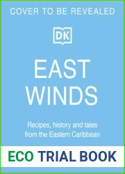 East Winds: Recipes, History and Tales from the Hidden Caribbean
