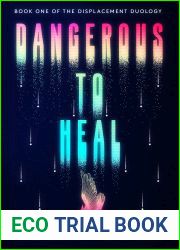 Dangerous to Heal (The Displacement Duology #1)
