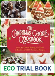The Christmas Cookie Cookbook: Over 100 Recipes to Celebrate the Season (Holiday Baking, Family Cooking, Cookie Recipes, Easy Baking, Christmas Desserts, Cookie Swaps)