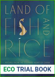 Land of Fish and Rice: Recipes from the Culinary Heart of China