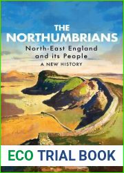 The Northumbrians: North-East England and its People - A New History