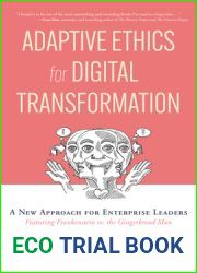 Adaptive Ethics for Digital Transformation: A New Approach for Enterprise Leaders (Featuring Frankenstein vs the Gingerbread Man)