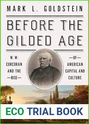 Before the Gilded Age: W. W. Corcoran and the Rise of American Capital and Culture