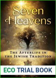 Seven Heavens: The Afterlife in the Jewish Tradition
