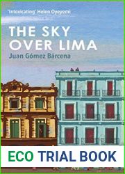 The Sky Over Lima: ‘A beautifully written novel| - Andre Aciman, author of Call Me By Your Name