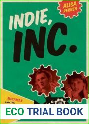 Indie, Inc.: Miramax and the Transformation of Hollywood in the 1990s (Texas Film and Media Studies Series)