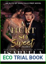 A Hurt So Sweet: Volume Four (Elite of Eden Falls Prep #4)