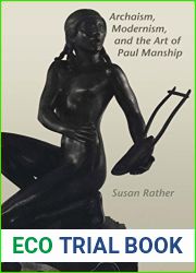 Archaism, Modernism, and the Art of Paul Manship (American Studies Series)