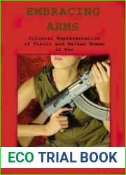 Embracing Arms: Cultural Representation of Slavic and Balkan Women in War
