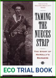 Taming the Nueces Strip: The Story of McNelly|s Rangers (Texas Classics)
