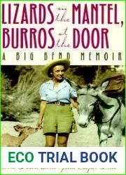 Lizards on the Mantel, Burros at the Door: A Big Bend Memoir