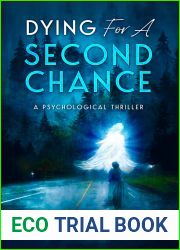 Dying For A Second Chance: A Psychological Thriller
