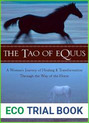 The Tao of Equus: A Woman|s Journey of Healing and Transformation Through the Way of the Horse