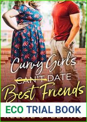Curvy Girls Can|t Date Best Friends (The Curvy Girls Club, #5)