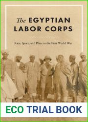 The Egyptian Labor Corps: Race, Space, and Place in the First World War