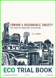 Toward a Reasonable Society: Values of Industrial Civilization