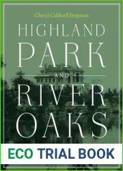 Highland Park and River Oaks: The Origins of Garden Suburban Community Planning in Texas (Roger Fullington Series in Architecture)