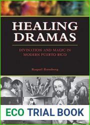 Healing Dramas: Divination and Magic in Modern Puerto Rico