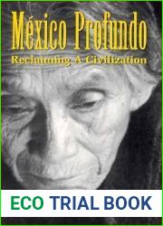 Mexico Profundo: Reclaiming a Civilization