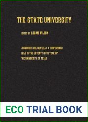 The State University: Addresses Delivered at a Conference Held in the Seventy-fifth Year of the University of Texas
