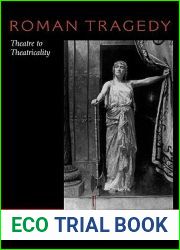 Roman Tragedy: Theatre to Theatricality