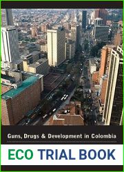 Guns, Drugs, and Development in Colombia