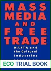 Mass Media and Free Trade: NAFTA and the Cultural Industries