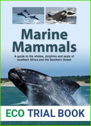 Marine Mammals: A guide to the whales, dolphins and seals of southern Africa and the Southern Ocean