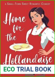 Home for the Hollandaise: A Small-Town Sweet Romantic Comedy