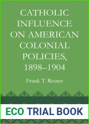 Catholic Influence on American Colonial Policies, 1898-1904