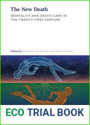 The New Death: Mortality and Death Care in the Twenty-First Century (School for Advanced Research Advanced Seminar Series)
