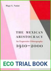 The Mexican Aristocracy: An Expressive Ethnography, 1910-2000