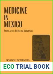 Medicine in Mexico: From Aztec Herbs to Betatrons (Texas Pan American Series)