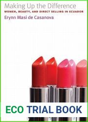 Making Up the Difference: Women, Beauty, and Direct Selling in Ecuador (Louann Atkins Temple Women and Culture Series)
