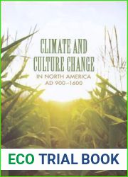 Climate and Culture Change in North America AD 900-1600 (Clifton and Shirley Caldwell Texas Heritage Series)
