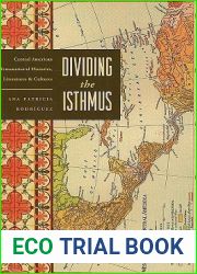 Dividing the Isthmus: Central American Transnational Histories, Literatures, and Cultures