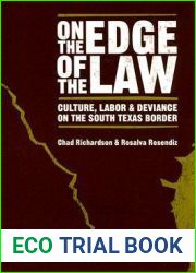 On the Edge of the Law: Culture, Labor, and Deviance on the South Texas Border