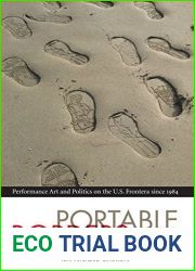 Portable Borders: Performance Art and Politics on the U.S. Frontera since 1984 (Latin American and Caribbean Arts and Culture Publication Initiative, Mellon Foundation)