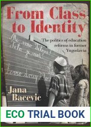 From Class to Identity: The politics of education reforms in former Yugoslavia