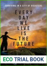 Every Day We Live Is the Future: Surviving in a City of Disasters