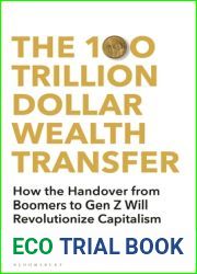 The 100 Trillion Dollar Wealth Transfer: How the Handover from Boomers to Gen Z Will Revolutionize Capitalism