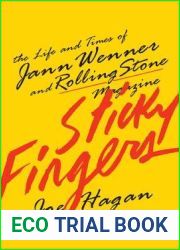 Sticky Fingers: The Life and Times of Jann Wenner and Rolling Stone Magazine