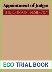 Appointment of Judges: The Johnson Presidency (An Administrative History of the Johnson Presidency)