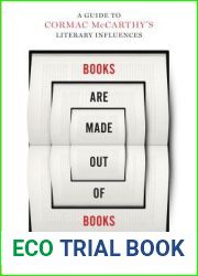 Books Are Made Out of Books: A Guide to Cormac McCarthy|s Literary Influences